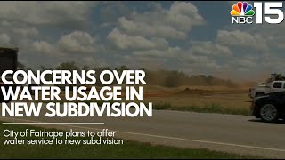Residents concerned over water usage in new subdivision - NBC 15 WPMI by NBC 15 115 views 7 days ago 2 minutes, 53 seconds