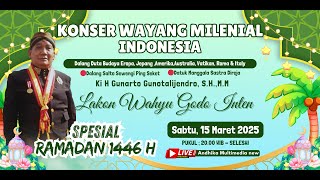 🔴WAYANG MILENIAL INDONESIA  SPESIAL RAMADAN || WAHYU GODO INTEN || KI H GUNARTO GUNOTALIJENDRO,SH,MM