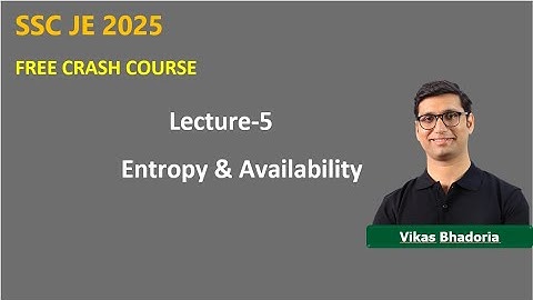 SSC JE 2025 | Free Crash Course LEC-5 | Entropy & Availability