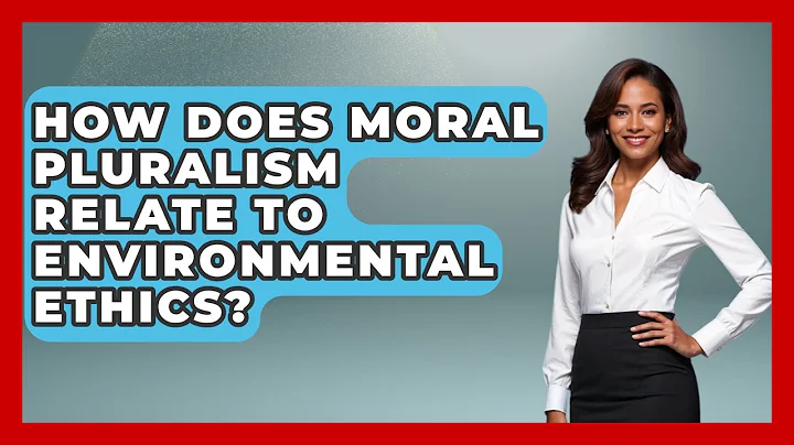How Does Moral Pluralism Relate To Environmental Ethics? - The Ethical Compass