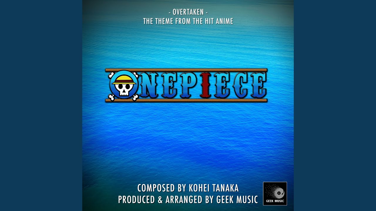 Onepiece - Overtaken - Main Theme