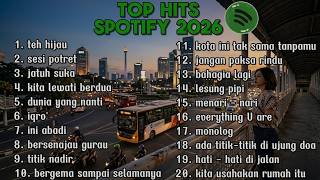Kumpulan Lagu Hits Spotify 2026 - Top Spotify Indonesia 2026 Lagu Terbaru Semangat