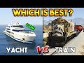 GTA 5 ONLINE : TRAIN VS YACHT (WHICH IS BEST?)