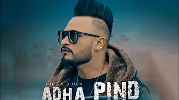 Adha Pind - Gurj Sidhu (Official Video) Sukh Sandhu | Latest Punjabi Song 2021 New Punjabi Song