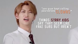 things stray kids say that seem like fake subs but aren't | #2