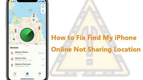 How to Fix Find My iPhone Online Not Sharing Location
