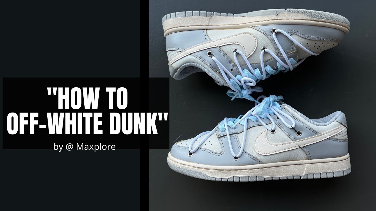 Nike Off White Dunk Low Custom Tutorial