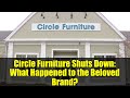 Circle Furniture Shuts Down: What Happened to the Beloved Brand?