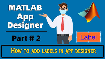 MATLAB App Designer Part 2 - How to Add Labels in MATLAB App Designer