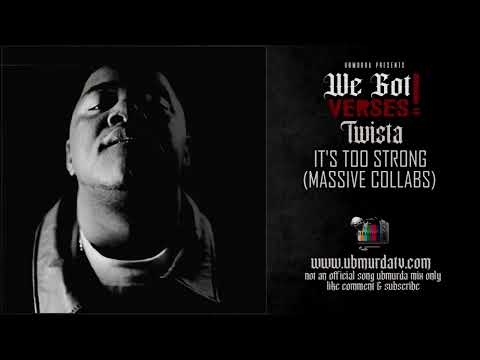 Twista - It's Too Strong (Massive Collabs) (We Got Verses!)