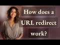 How Does A URL Redirect Work