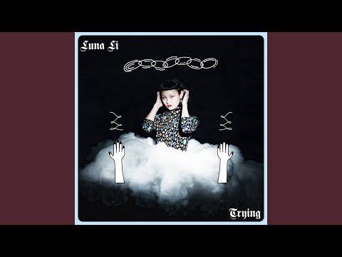 Trying - Luna Li
