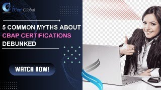 5 Common Myths About CBAP Certifications Debunked | iCertGlobal