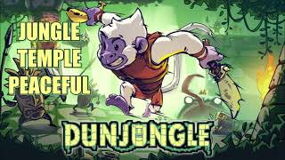 Dunjungle OST - Jungle Temple PEACEFUL