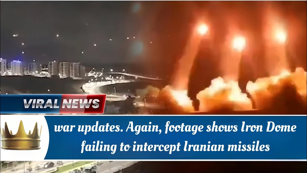 war updates. Again, footage shows Iron Dome failing to intercept