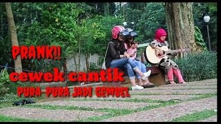 PRANK!!! CEWEK CANTI PURA-PURA JADI GEMBEL