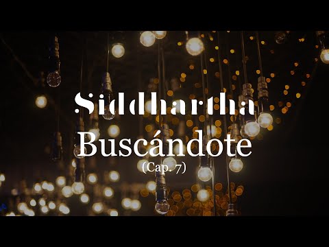 Siddhartha - Buscándote (Cap. 7) | Letra
