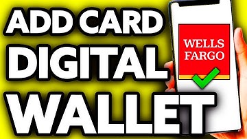 How To Add Wells Fargo Debit Card to Digital Wallet (EASY!)