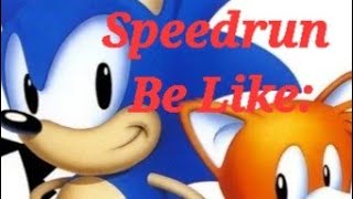 Sonic 2 Speedrun Be Like 3 Minutes