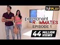 TVF Play | Permanent Roommates S01E01 I Watch all episodes on www.tvfplay.com
