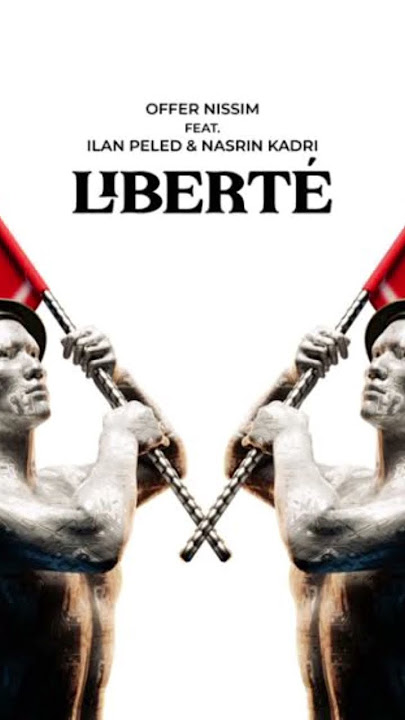 Offer Nissim X Nasrin Kadri & Ilan Peled - Liberté