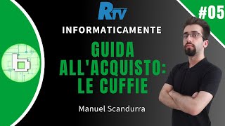 Guida all&#39;acquisto: Cuffie - informatic@mente [2x05] | @RTVweb