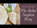 Crochet Napkin Ring~Boho Home Decor