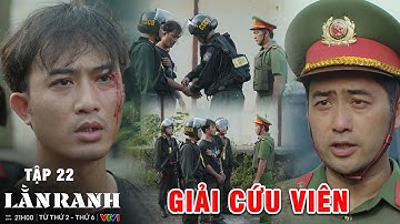 LẰN RANH - Tập 22 | Cảnh sát kịp thời giải cứu Viên khỏi sự tra tấn của bọn giang hồ
