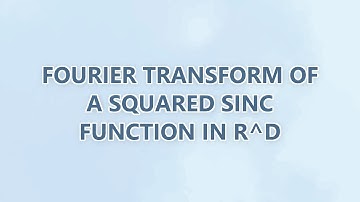 Fourier Transform of a squared sinc function in R^d