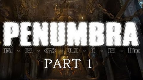 Penumbra: Requiem - Part 1 | THE TEMPLE OF DOOM