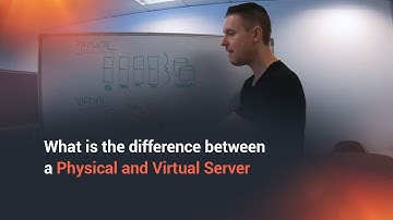 What is the difference between a Physical and Virtual Server
