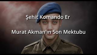 Söyleyin Bana... Ben Kimi Korumak İçin Öldüm? Şehit Murat Akmana Atfedilen O Efsane Mektup