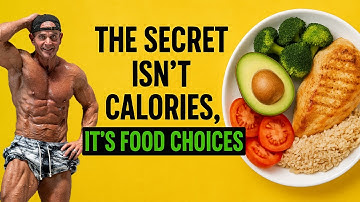 The Secret Isn’t Calories, It’s Food Choices