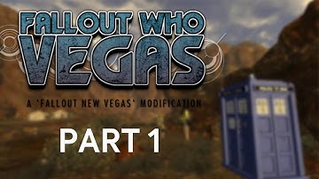 Doctor Who - Fallout Who Vegas PART 1 - The TARDIS.