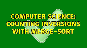 Computer Science: Counting Inversions with merge-sort