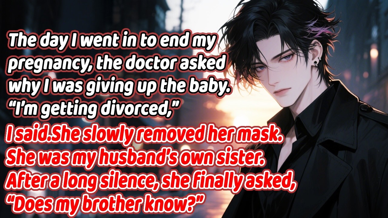 I ended my pregnancy. “I’m divorcing.” The doctor unmasked, my husband’s sister. “Does he know?”