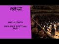 Highlights Summer Festival 2021 | Lucerne Festival