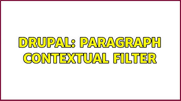 Drupal: Paragraph contextual filter