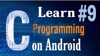 #9 || Basics of Loops in C || Learn C Programming on Android