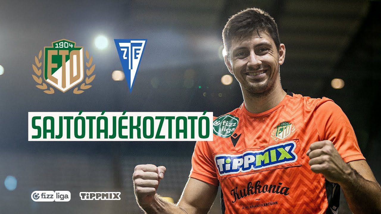 ETO FC - ZTE FC SAJTÓTÁJÉKOZTATÓ | élő közvetítés