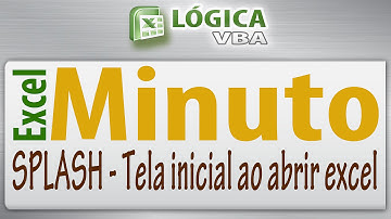Excel Minuto - Vídeo 18 - Montar um Splash   Tela de abertura   ao abrir o excel