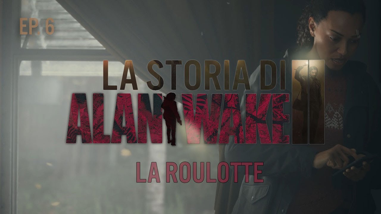 LA ROULOTTE - La Storia di Alan Wake II: Episodio 6 / Alan Wake 2 Lore