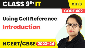 Using Cell Reference - Introduction | Class 9 Information Technology Chapter 13 (Code 402)