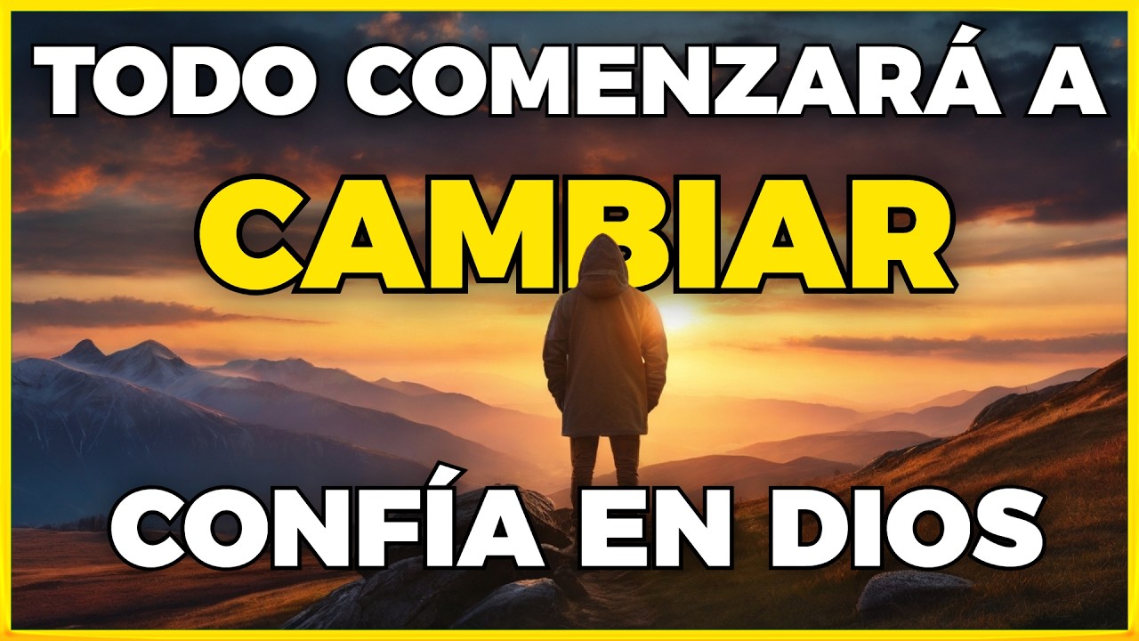 TODO COMENZARÁ A CAMBIAR CUANDO DEJES A DIOS GUIAR TU VIDA | MOTIVACIÓN ...