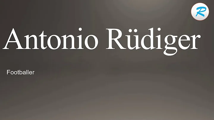 How to pronounce Antonio Rudiger