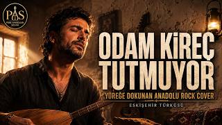 Odam Kireç Tutmuyor - Dinleyince İç Çektiren Bir Eskişehir Türküsü Duygusal Anadolu Rock Cover