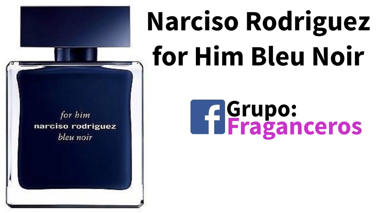 Narciso Rodriguez for Him Bleu Noir - YouTube