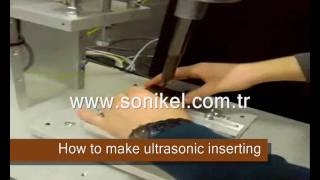 How to make ultrasonic inserting – ultrasonic insertion