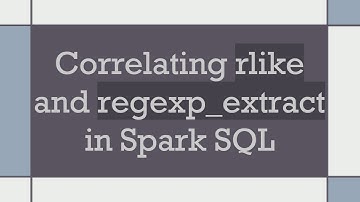 Correlating rlike and regexp_extract in Spark SQL
