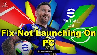 Fix eFootball 2025 Not Launching/Won't Launch/Not Starting On PC